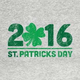 2016 Saint Patricks Day, St. Paddy's Day T-Shirt